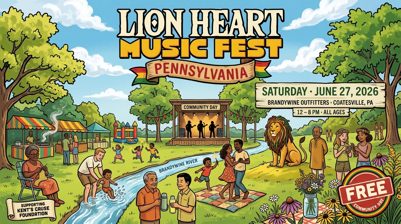 Lion Heart Music Fest Pennsylvania — Saturday, June 27, 2026 at Brandywine Outfitters, Coatesville PA. Free community day, 12–8pm, all ages, supporting Kent's Cause Foundation.